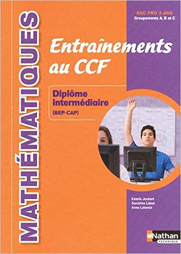 Mathematiques Entrainements Au Ccf Diplome Intermediaire Bep Cap Livre De L Eleve Mathematiques Lp French Edition 9782091618760 Joubert Estelle Labat Sandrine Lalande Anne Books Amazon Com Mathematiques Entrainements Au Ccf Diplome Intermediaire Bep Cap Livre De L Eleve Mathematiques Lp French Edition 9782091618760 Joubert Estelle Labat Sandrine Lalande Anne Books Amazon Com