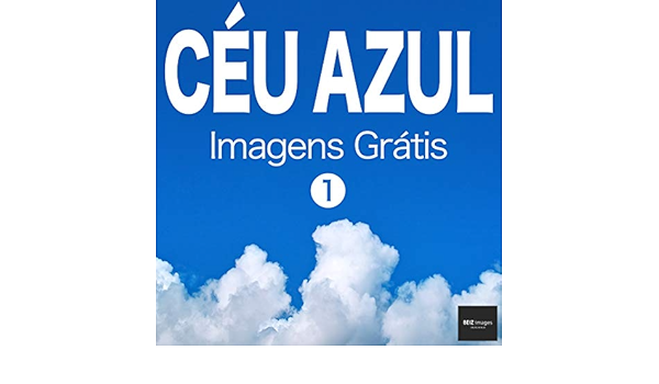 Ceu Azul Imagens Gratis 1 Beiz Images Fotos Gratis Portuguese Edition Kindle Edition By Images Beiz Arts Photography Kindle Ebooks Amazon Com