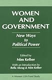 Women and Government : New Ways to Political Power, , 027594817X