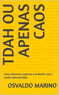Livro TDAH OU APENAS CAOS: Como sobreviver, organizar e se divertir com o cérebro descontrolado.