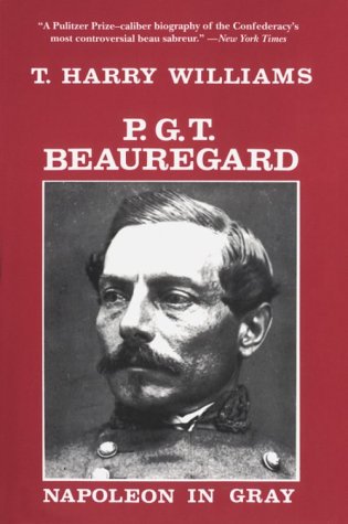 P. G. T. Beauregard: Napoleon in Gray (Southern Biography Series)
