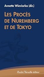 Les  procès de Nuremberg et de Tokyo