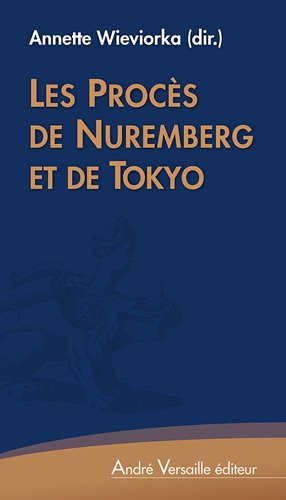 Les  procès de Nuremberg et de Tokyo