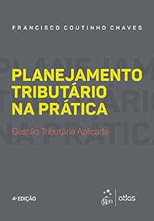 Livro Planejamento Tributário na Prática - Gestão Tributária Aplicada