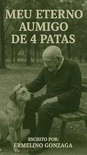 Livro Meu Eterno Aumigo De 4 Patas: Uma História de Amor e Latidos