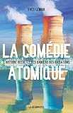 La comédie atomique : L'histoire occultée des dangers des radiations by
