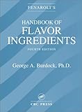Fenaroli's Handbook of Flavor Ingredients, Fenaroli, Giovanni and Burdock, George A., 0849309468