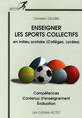Enseigner les sports collectifs en milieu scolaire (collèges, lycées)