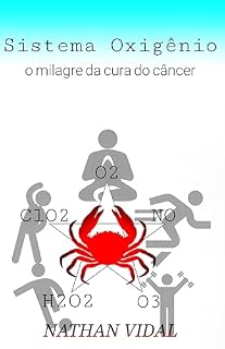 Livro Sistema Oxigênio: o milagre da cura do câncer