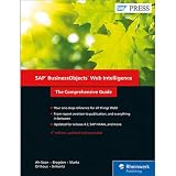 SAP BusinessObjects Web Intelligence (WebI) 4.2: The Comprehensive Guide (Fourth Edition) (SAP PRESS SAP BusinessObjects Web Intelligence (WebI) 4.2: The Comprehensive Guide (Fourth Edition) (SAP PRESS
