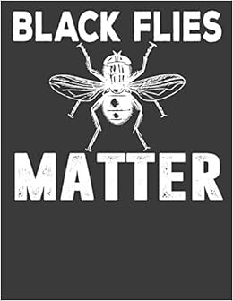 Black flies matter Clearance