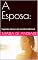 Livro A Esposa: : Segredos obscuro do marido tradicional