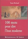 100 mots pour dire l'Iran moderne by 