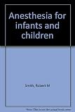 Unknown Binding Anesthesia for infants and children Book