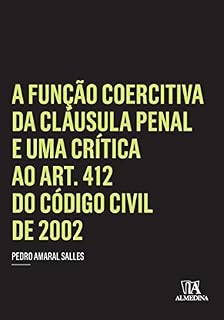 Livro A Função Coercitiva da Cláusula Penal e uma Crítica ao Art. 412 do Código Civil de 2002 (Coleção Insper)