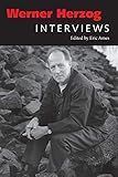Werner Herzog: Interviews (Conversations with Filmmakers Series) by Eric Ames