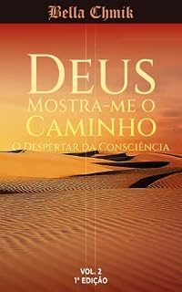 Livro DEUS MOSTRA-ME O CAMINHO: VOL. II - ONDE NASCE DEUS