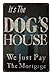 ERLOOD It's The Dog's House We Just Pay The Mortgage Vintage Tin Sign Wall Decor 20 X 30 Cm