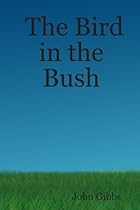 The Bird in the Bush