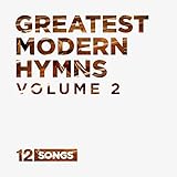 Greatest Modern Hymns, Vol. 2 CD by 