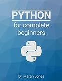 Python for complete beginners: A friendly guide to coding, no experience required by 