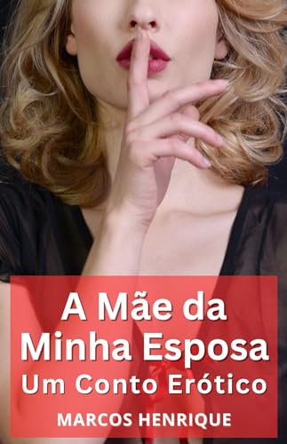 A Mãe da Minha Esposa: Um Conto Erótico - eBook, Resumo, Ler Online e ...