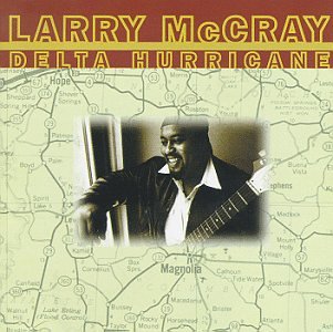 Larry McCray - Delta Hurricane - Zortam Music