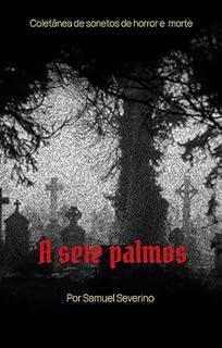 Livro A sete palmos: Coletânea de sonetos de horror e morte