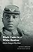 Black Cadet in a White Bastion: Charles Young at West Point by Brian G. Shellum, Vincent K. Brooks