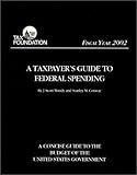 A Taxpayer's Guide to Federal Spending, Fiscal Year 2002 : A Concise Guide to the Budget of the United States Government, Moody, J. Scott and Conway, Stanley M., 1884096131