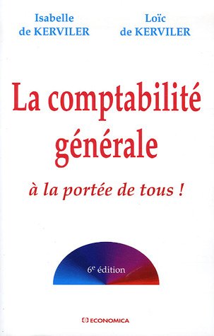 La comptabilité générale à la portée de tous ! (AUTRES OUVRAGES) by Isabelle de Kerviler, Loïc de Kerviler