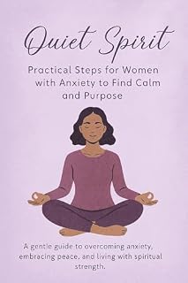 Livro Quiet Spirit: Practical Steps for Women with Anxiety to Find Calm and Purpose: A gentle guide to overcoming anxiety, embracing peace, and living with spiritual strength.