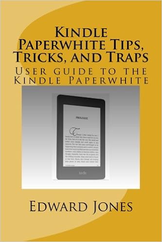 Kindle Paperwhite Tips Tricks And Traps User Guide To The Kindle Paperwhite Jones Edward C Amazon Com Books