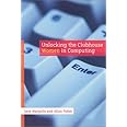 Unlocking the Clubhouse: Women in Computing (The MIT Press)