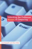 Unlocking the Clubhouse: Women in Computing (MIT Press)