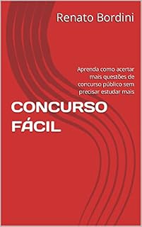 CONCURSO FÁCIL: Aprenda como acertar mais questões de concurso público sem precisar estudar mais