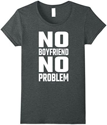 Womens No Boyfriend No Problem Shirt. Funny Relationship Shirts XL Dark Heather