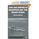 War and Empire in Mauritius and the Indian Ocean (Studies in Military and Strategic History)