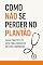 Livro Como Não Se Perder no Plantão: Guia Prático de UPA para Médicos Recém-Formados