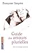 Guide des amours plurielles (French Edition) by 