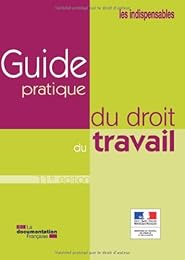 Guide pratique du droit du travail