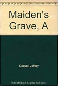 A Maiden's Grave: Jeffery Deaver: 9780340768327: Amazon ...