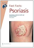 Fast Facts Psoriasis : Fast Facts, Mentor, Alan and Smith, Catherine, 1903734037