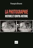 Image de La photographie : Histoire et contre-histoire