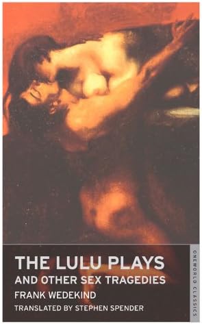 The Lulu Plays and Other Sex Tragedies Paperback – April 1, 2014