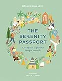 The Serenity Passport: A world tour of peaceful living in 30 words by Megan C Hayes