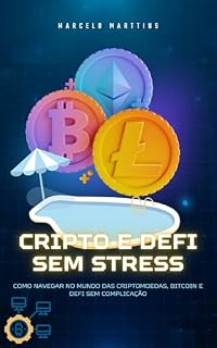 Livro Cripto e Defi sem Stress: Como Navegar no Mundo das CriptoMoedas, Bitcoin e defi Sem Complicação