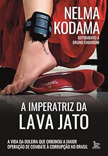 A imperatriz da Lava Jato; A vida da doleira que originou a maior operação de combate à corrupção no Brasil
