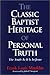 The Classic Baptist Heritage Of Personal Truth: The Trusth As It Is In Jesus by 