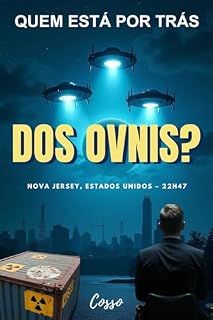 Livro Quem Está por Trás dos OVNIs?: Segredos e Revelações dos Arquivos Secretos Sobre as Luzes Misteriosas no Céu